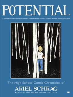 Potential: The High School Comic Chronicles of Ariel Schrag (High School Chronicles of Ariel Schrag)