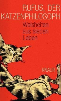 Rufus, der Katzenphilosoph: Weisheiten aus sieben Leben