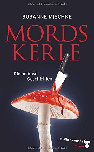 Mordskerle: Kleine böse Geschichten