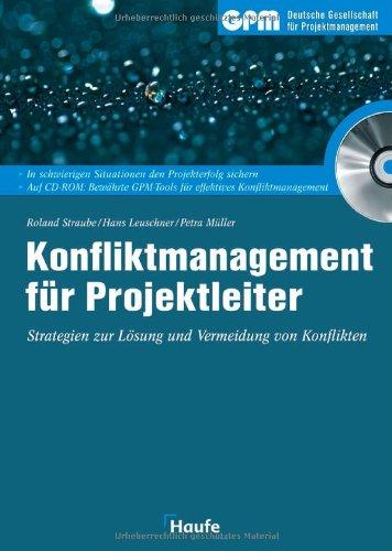 Konfliktmanagement für Projektleiter: Strategien zur Lösung und Vermeidung von Konflikten in Teams