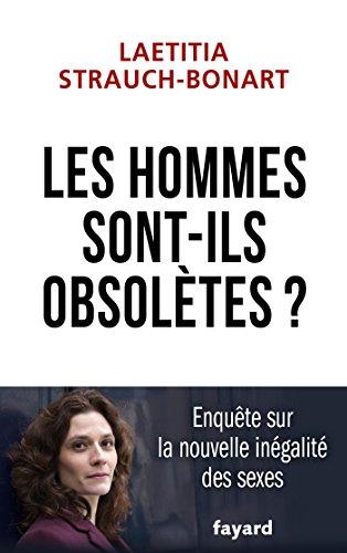 Les hommes sont-ils obsolètes ? : enquête sur la nouvelle inégalité des sexes