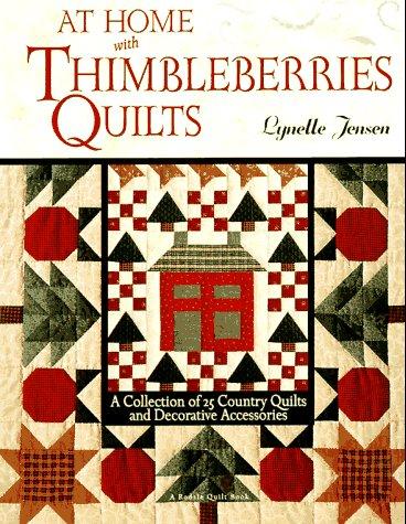 At Home With Thimbleberries Quilts: A Collection of 25 Country Quilts and Decorative Accessories