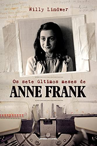 Os sete últimos meses de Anne Frank