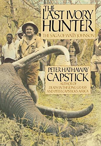 The Last Ivory Hunter: The Saga of Wally Johnson