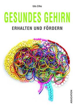 Gesundes Gehirn: Erhalten und fördern