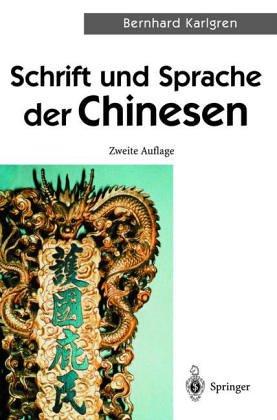 Schrift und Sprache der Chinesen (Verständliche Wissenschaft)