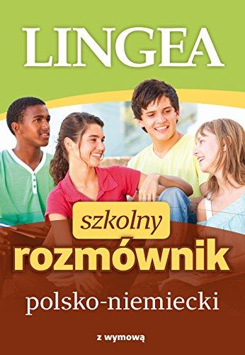 Szkolny rozmownik polsko-niemiecki z wymowa