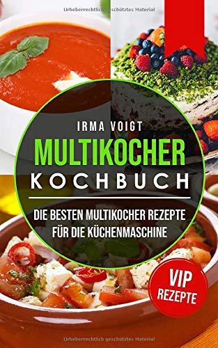 Multikocher kochbuch: Die besten Multikocher Rezepte für die Küchenmaschine