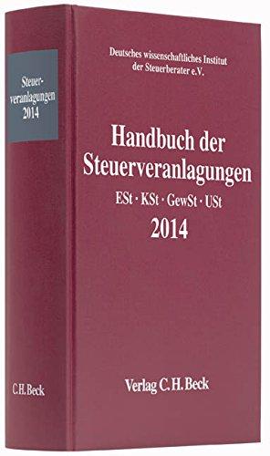 Handbuch der Steuerveranlagungen 2014: Einkommensteuer, Körperschaftsteuer, Gewerbesteuer, Umsatzsteuer (Schriften des Deutschen wissenschaftlichen Steuerinstituts der Steuerberater e.V.)