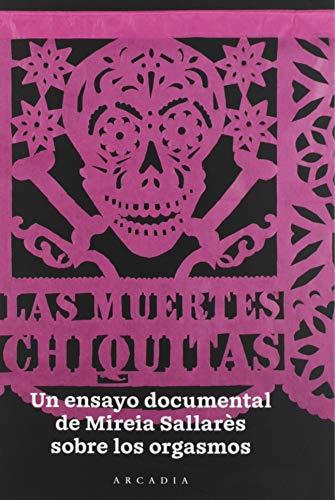 Las Muertes Chiquitas: Un ensayo documental sobre el orgasmo