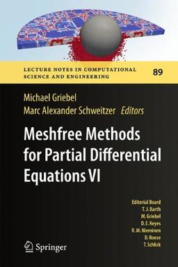 Meshfree Methods for Partial Differential Equations VI (Lecture Notes in Computational Science and Engineering)