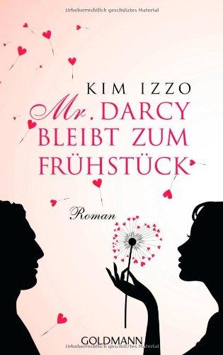 Mr. Darcy bleibt zum Frühstück: Roman