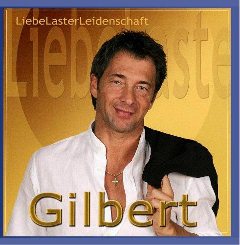 GILBERT - Liebe Laster Leidenschaft