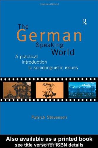 The German Speaking World: A Practical Introduction to Sociolinguistic Issues (Routledge Language in Society)