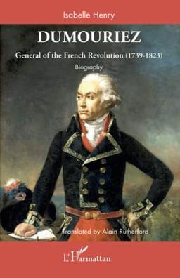 Dumouriez: General of the French Revolution (1739-1823) - Biography