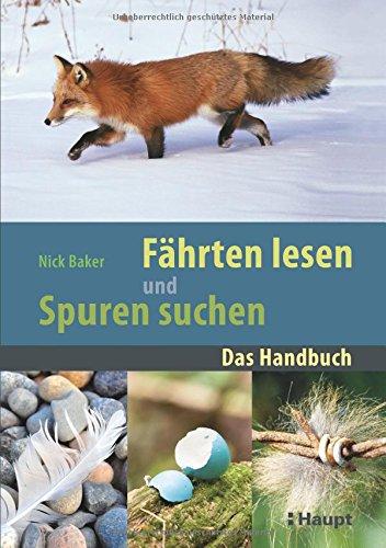 Fährten lesen und Spuren suchen: Das Handbuch