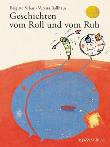 Geschichten vom Roll und vom Ruh