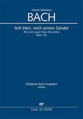 Ach Herr, mich armen Sünder (Klavierauszug): Kantate zum 3. Sonntag nach Trinitatis BWV 135, 1724