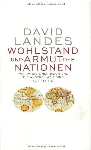 Wohlstand und Armut der Nationen. Warum die einen reich und die anderen arm sind