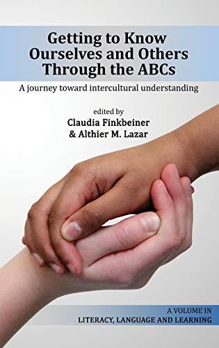 Getting to Know Ourselves and Others Through the ABC's: A Journey Toward Intercultural Understanding (HC) (Literacy, Language and Learning)