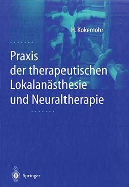 Praxis der therapeutischen Lokalanästhesie und Neuraltherapie (German Edition)