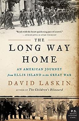 The Long Way Home: An American Journey from Ellis Island to the Great War (P.S.)