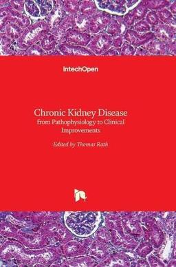 Chronic Kidney Disease: from Pathophysiology to Clinical Improvements