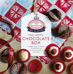 Miss Hope's Chocolate Box: Fudges, Fairy Cakes, Truffles and Other Splendid Recipes