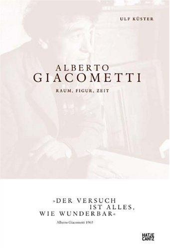 Alberto Giacometti: Raum, Figur, Zeit