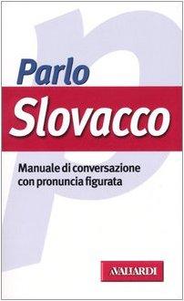 Parlo slovacco (Manuali di conversazione)