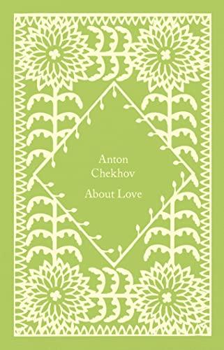 About Love: Anton Chekhov (Little Clothbound Classics)