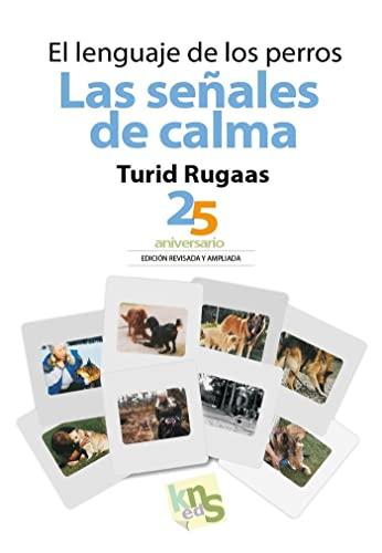 El lenguaje de los perros. Las señales de calma: 25 aniversario. Edición revisada y ampliada