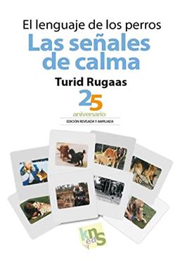 El lenguaje de los perros. Las señales de calma: 25 aniversario. Edición revisada y ampliada