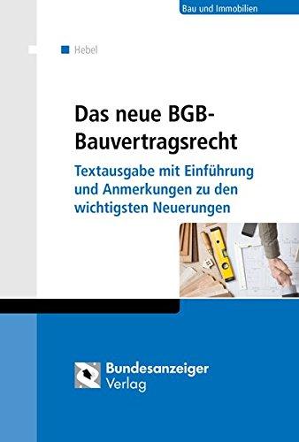 Das neue BGB-Bauvertragsrecht: Textausgabe mit Einführung, Gesetzesmaterialien und Erläuterungen zu den wichtigsten Neuerungen