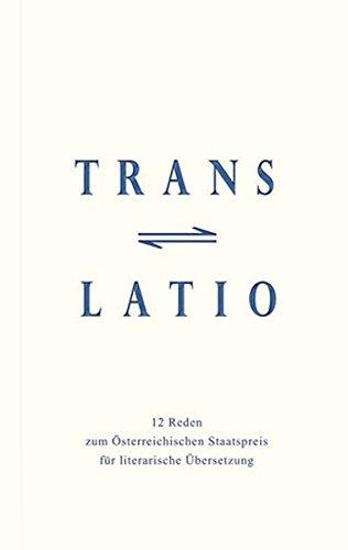 Translatio: 12 Reden zum Österreichischen Staatspreis für literarische Übersetzungen 1998 - 2010