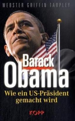 Barack Obama: Wie ein US-Präsident gemacht wird