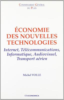 Economie des nouvelles technologies : Internet, télécommunications, informatique, audiovisuel, transport aérien