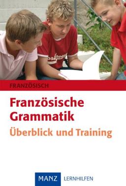 Französische Grammatik. Überblick und Training: Mit Lösungen