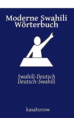 Moderne Swahili Wörterbuch: Swahili-Deutsch, Deutsch-Swahili (Swahili kasahorow)