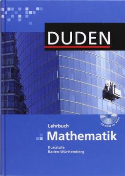 Duden Mathematik - Gymnasiale Oberstufe - Baden-Württemberg: Kursstufe - Schülerbuch mit CD-ROM