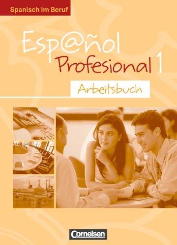 Español Profesional: A1/A2: Band 1 - Arbeitsbuch mit eingelegtem Lösungsheft: Spanisch im Beruf