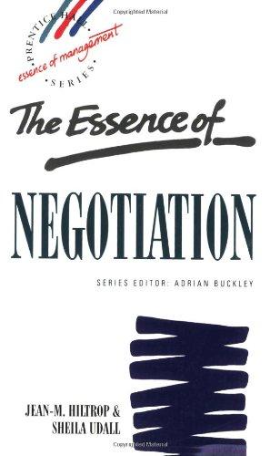 The Essence of Negotiation (Prentice Hall Essence of Management Series)