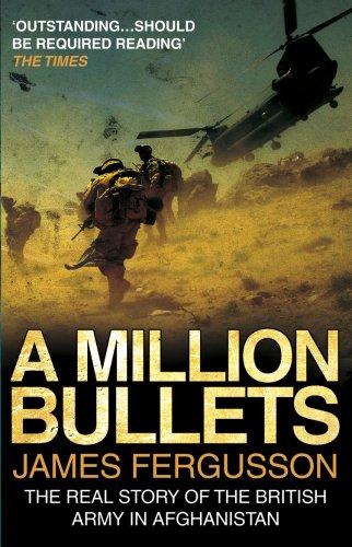 A Million Bullets: The real story of the British Army in Afghanistan