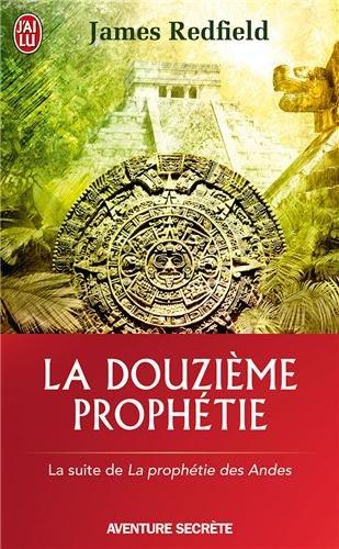 La douzième prophétie : l'heure décisive