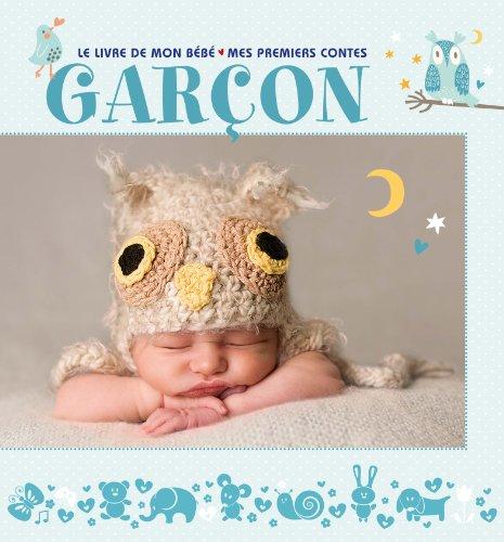 Garçon : le livre de mon bébé, mes premiers contes