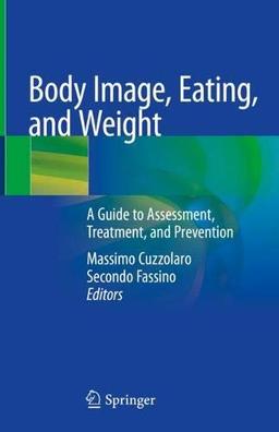 Body Image, Eating, and Weight: A Guide to Assessment, Treatment, and Prevention