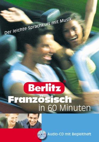 Berlitz Französisch in 60 Minuten. CD. . Der leichte Sprachkurs mit Musik. (Lernmaterialien)