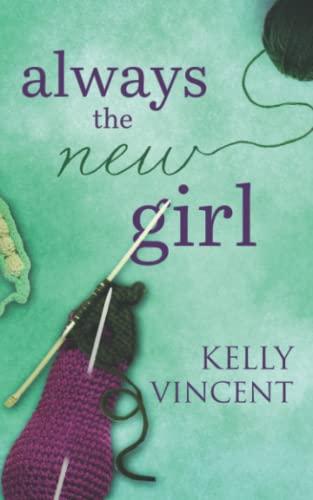 Always the New Girl: An inspiring YA novel about embracing change head on