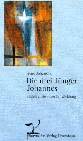 Die drei Jünger Johannes: Stufen christlicher Entwicklung