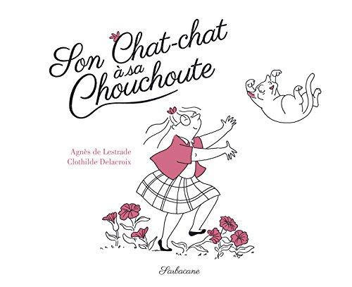 Son chat-chat à sa Chouchoute